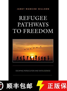 预订 Refugee Pathways to Freedom : Escaping Persecution and Statelessness [9781793606570]