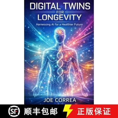 【3-4周达】Digital Twins for Longevity: How AI Simulations Predict Aging, Prevent Disease, and Optimi... [9798295773235]