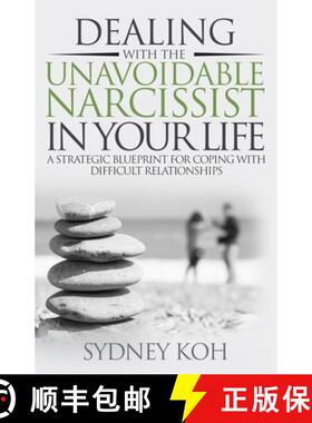 【3-4周达】Dealing with the Unavoidable Narcissist in Your Life: A Strategic Blueprint for Coping wit... [9781958118009]