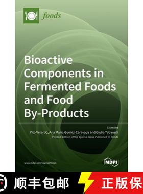【3-4周达】Bioactive Components in Fermented Foods and Food By-Products [9783039288519]
