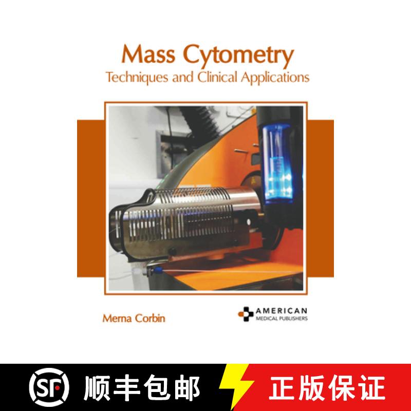 【3-4周达】Mass Cytometry: Techniques and Clinical Applications [9798887402413]
