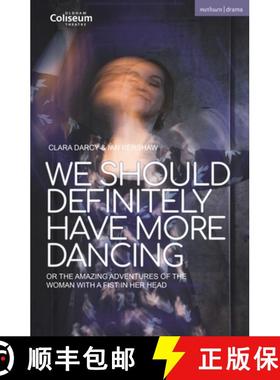【3-4周达】We Should Definitely Have More Dancing: Or the Amazing Adventures of the Woman with a Fist... [9781350357914]