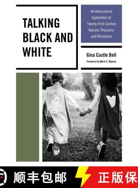 【3-4周达】Talking Black and White : An Intercultural Exploration of Twenty-First-Century Racism, Pre... [9781498516914]