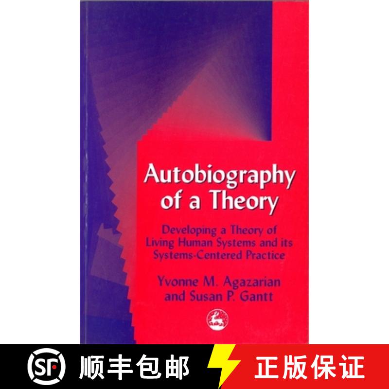 【4周达】Autobiography of a Theory: Developing a Theory of Living Human Systems and Its Systems-Cente... [9781853028472]
