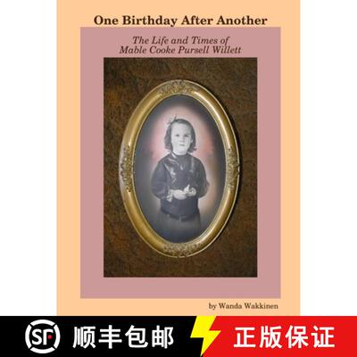 【3-4周达】One Birthday After Another:  The Life and Times of Mable Cooke Pursell Willett [9780557354894]