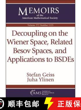 【3-4周达】Decoupling on the Wiener Space, Related Besov Spaces, and Applications to BSDEs [9781470449353]