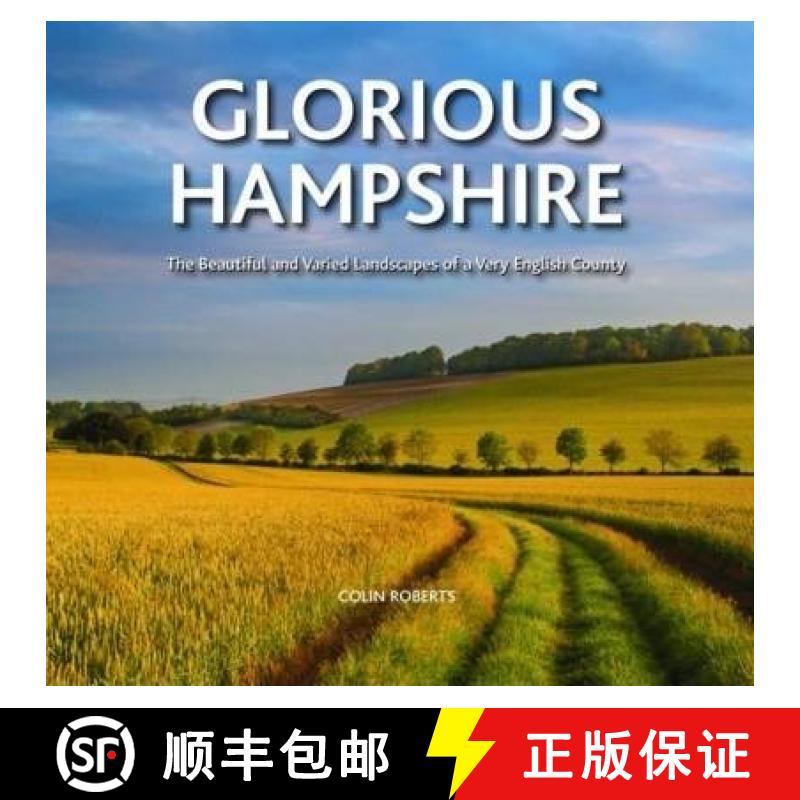 【2-3周达】Glorious Hampshire: The Beautiful and Varied Landscapess of a Very English County [9780857042507]