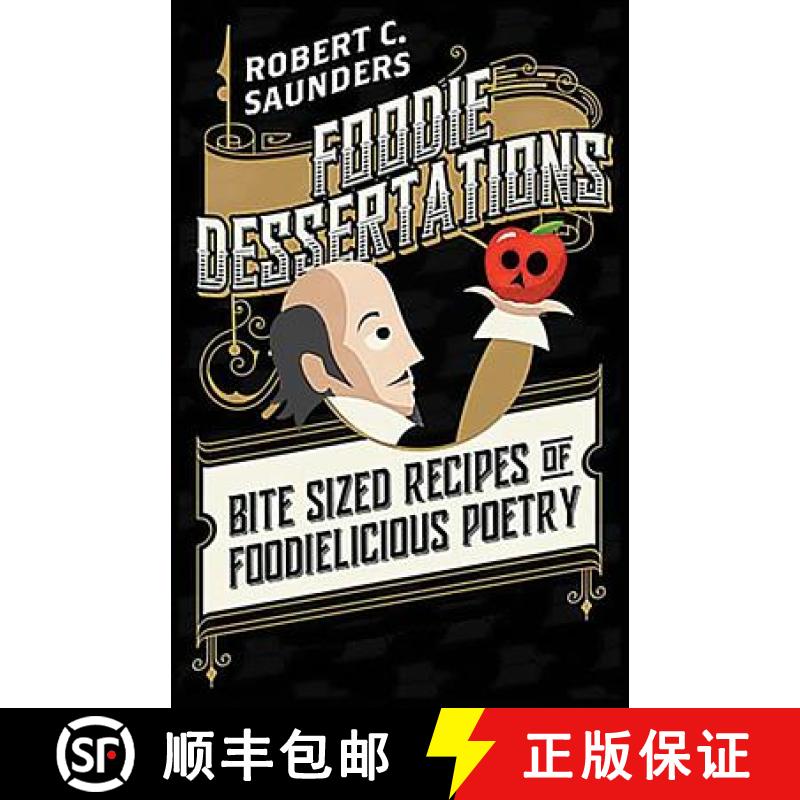 【2-3周达】Foodie Dessertations: Bite sized recipes of foodielicious poetry [9780998269283]