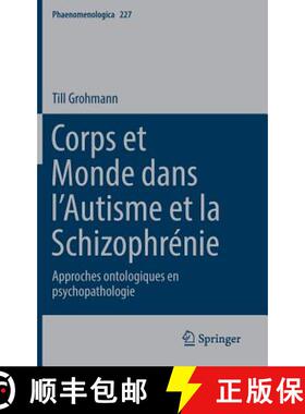 【3-4周达】Corps et Monde dans l'Autisme et la Schizophrénie : Approches ontologiques en psychopatho... [9783030143947]