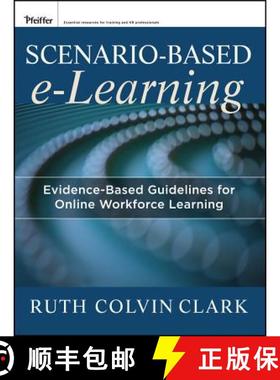 【3-4周达】Scenario-Based E-Learning: Evidence-Based Guidelines For Online Workforce Learning [Wiley... [9781118127254]