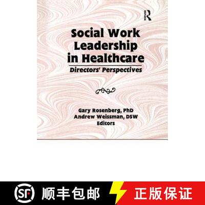 【3-4周达】Social Work Leadership in Healthcare: Directors' Perspectives: Director's Perspectives [9781138982369]