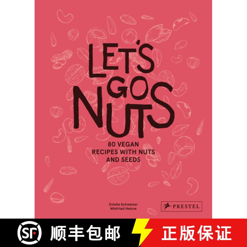 【2-3周达】Let's Go Nuts: 80 Vegan Recipes with Nuts and Seeds [9783791388373]
