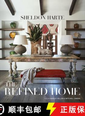 预订 The Refined Home: Sheldon Harte--California-Based Interior Designer Demonstrates That True Luxur... [9780865654730]