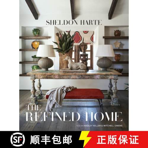 预订 The Refined Home: Sheldon Harte--California-Based Interior Designer Demonstrates That True Luxur... [9780865654730]