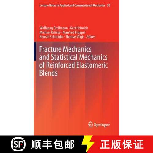 【3-4周达】Fracture Mechanics and Statistical Mechanics of Reinforced Elastomeric Blends [9783642379093]
