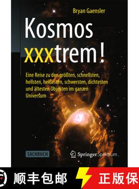 【3-4周达】Kosmos xxxtrem!: Eine Reise zu den größten, schnellsten, hellsten, heißesten, schwerste... [9783662433911]