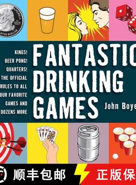 【3-4周达】Fantastic Drinking Games: Kings! Beer Pong! Quarters! the Official Rules to All Your Favor... [9781616084622]