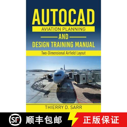【3-4周达】AutoCAD Aviation Planning and Design Training Manual: Two-Dimensional Airfield Layout [9781627344753]