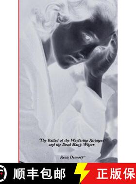 【3-4周达】The Ballad of the Wayfaring Stranger and the Dead Man's Whore [9781300902416]