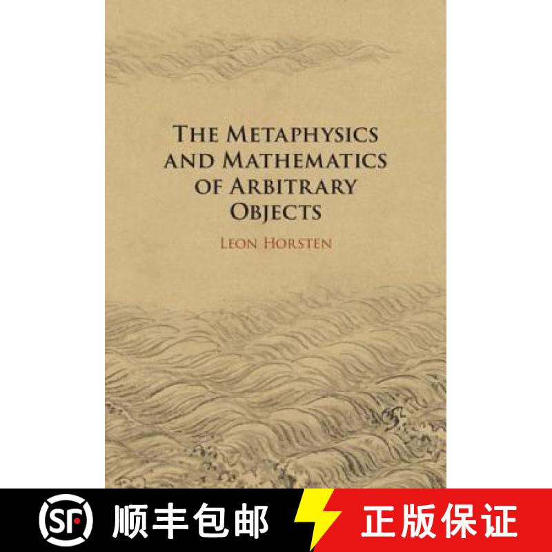 【3-4周达】The Metaphysics and Mathematics of Arbitrary Objects [9781107039414]