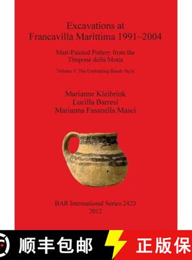 【3-4周达】Excavations at Francavilla Marittima 1991-2004: Matt-Painted Pottery from the Timpone dell... [9781407310220]