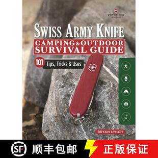 【3-4周达】Victorinox Swiss Army Knife Camping & Outdoor Survival Guide: 101 Tips, Tricks and Uses [9781565239951]