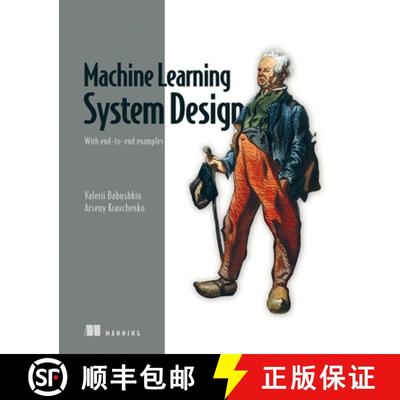 【3-4周达】Machine Learning System Design: With End-To-End Examples [9781633438750]
