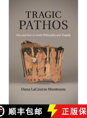 【3-4周达】Tragic Pathos: Pity and Fear in Greek Philosophy and Tragedy [9781107526587]