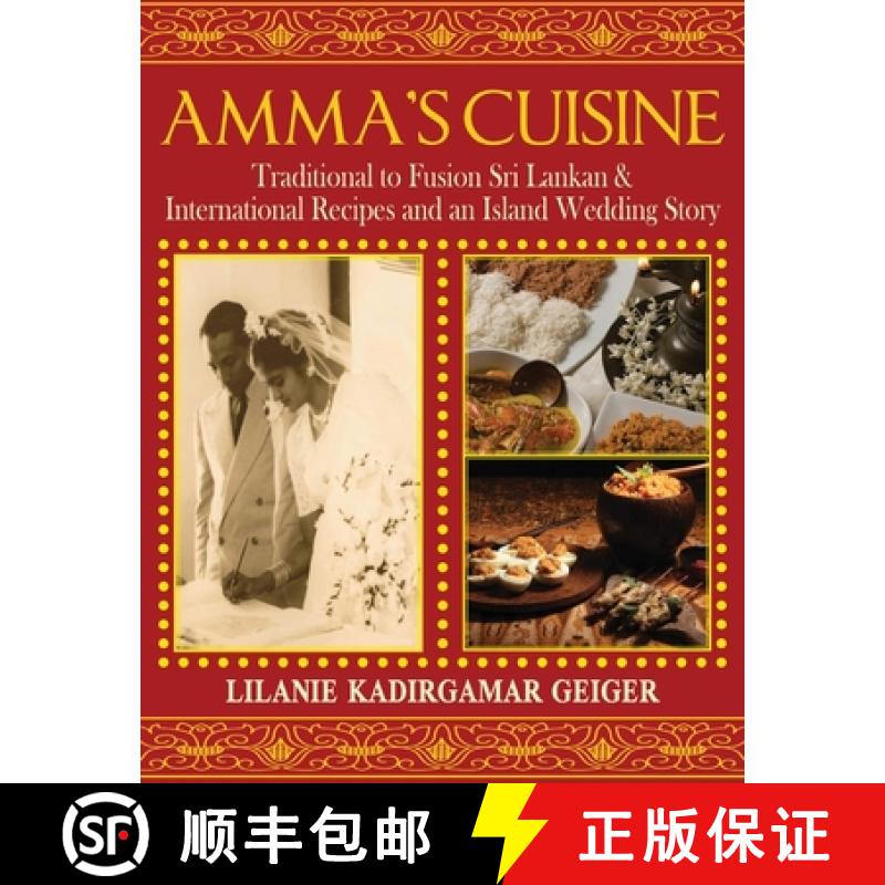 【2-3周达】Amma's Cuisine: Traditional to Fusion Sri Lankan & International Recipes and an Island Wed... [9781957203386]