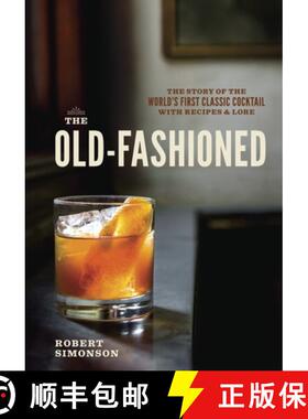 【3-4周达】The Old-Fashioned: The Story of the World's First Classic Cocktail, with Recipes and Lore [9781607745358]