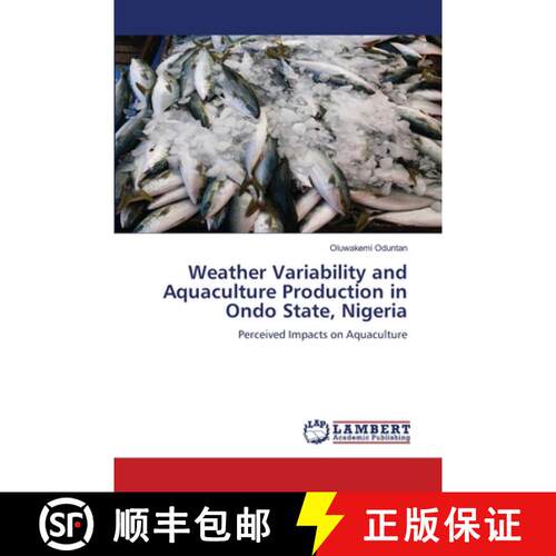 【3-4周达】Weather Variability and Aquaculture Production in Ondo State, Nigeria [9786207997749]