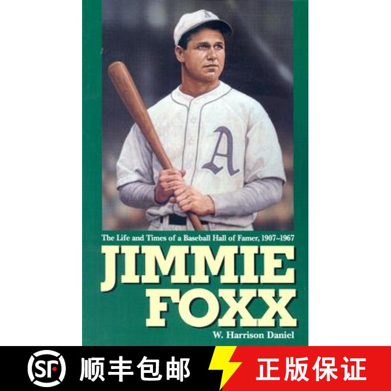 【2-3周达】Jimmie Foxx : The Life and Times of a Baseball Hall of Famer, 1907-1967 [9780786418671]