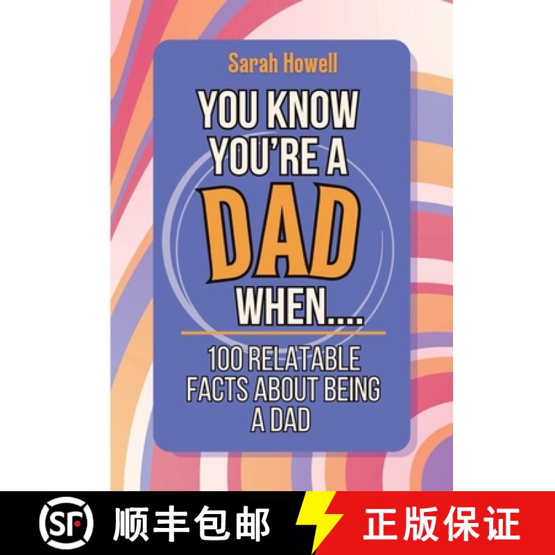 【3-4周达】You Know You're a Dad When... 100 Relatable Facts About Being a Dad: Short Books, Perfect ... [9781087970059]