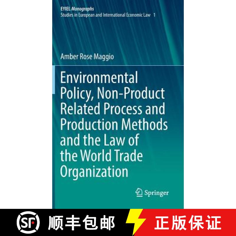 【3-4周达】Environmental Policy, Non-Product Related Process and Production Methods and the Law of th... [9783319611549]