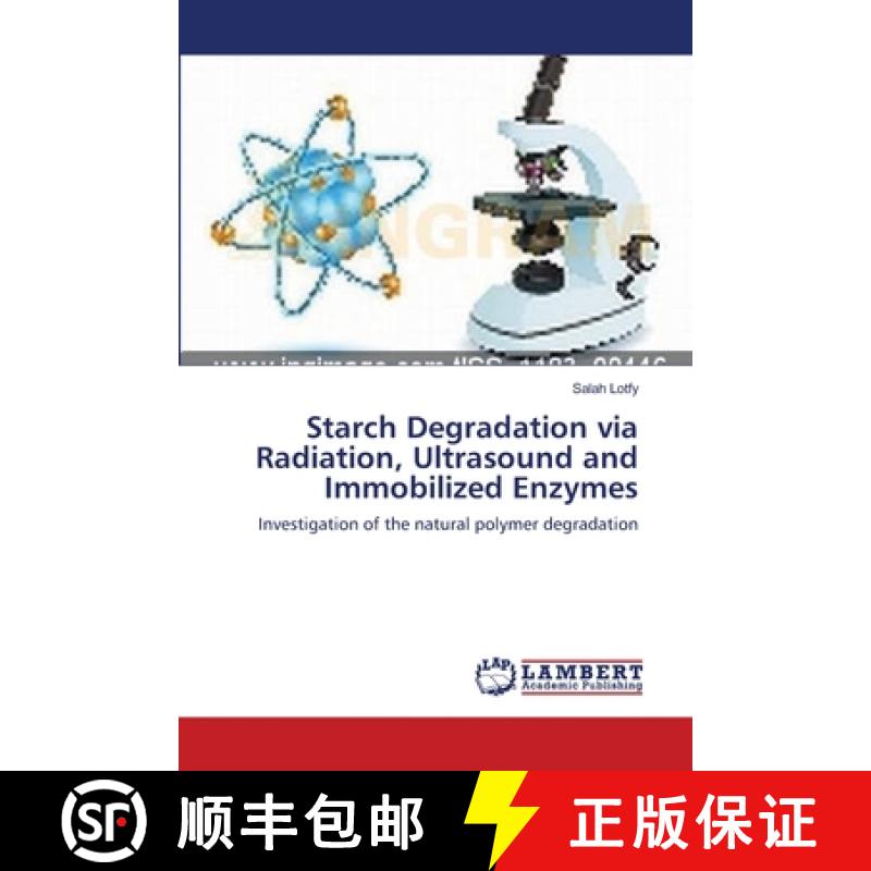 预订 Starch Degradation via Radiation, Ultrasound and Immobilized Enzymes [9783659140488]