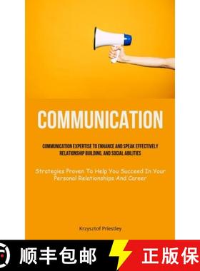 【3-4周达】Communication: Communication Expertise To Enhance And Speak Effectively, Relationship Buil... [9781837873173]