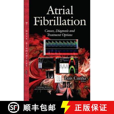 【3-4周达】精装 Atrial Fibrillation: Causes, Diagnosis and Treatment Options [9781629489261]
