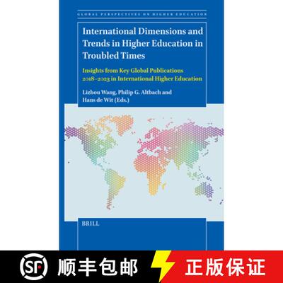 预订 International Dimensions and Trends in Higher Education in Troubled Times: Insights from Key Glo... [9789004713888]