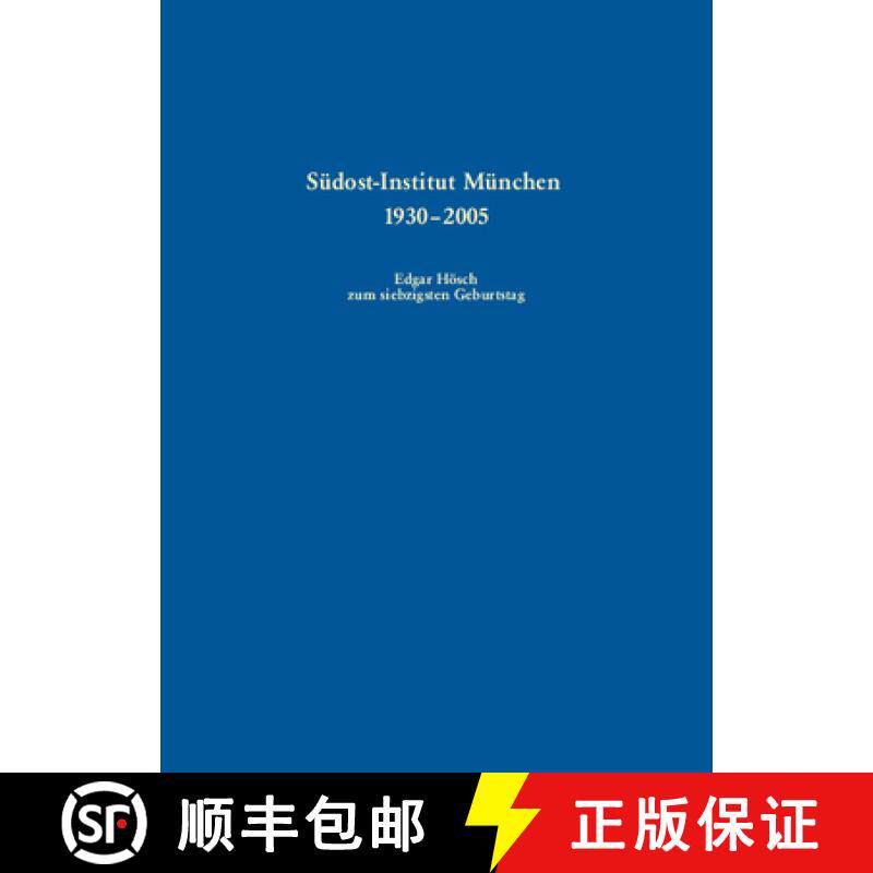 预订 Südost-Institut München 1930-2005: Edgar Hösch Zum Siebzigsten Geburtstag [9783486578874]