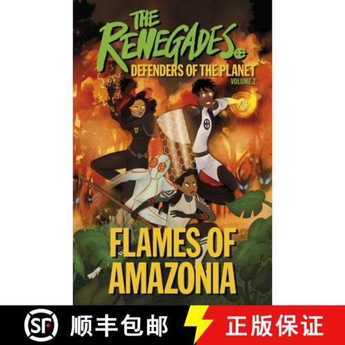 【3-4周达】The Renegades Flames of Amazonia : Defenders of the Planet [9780241490662]