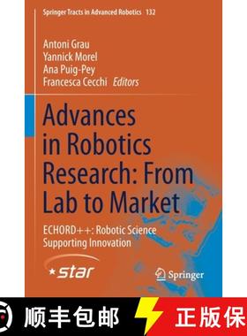 【3-4周达】Advances in Robotics Research: From Lab to Market : ECHORD++: Robotic Science Supporting I... [9783030223298]