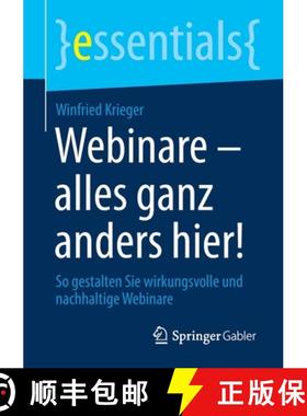 【3-4周达】Webinare - alles ganz anders hier! : So gestalten Sie wirkungsvolle und nachhaltige Webinare [9783658313319]