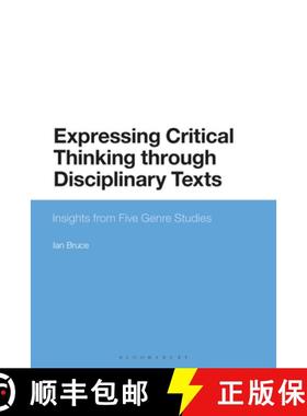 预订 Expressing Critical Thinking through Disciplinary Texts: Insights from Five Genre Studies [9781350127890]