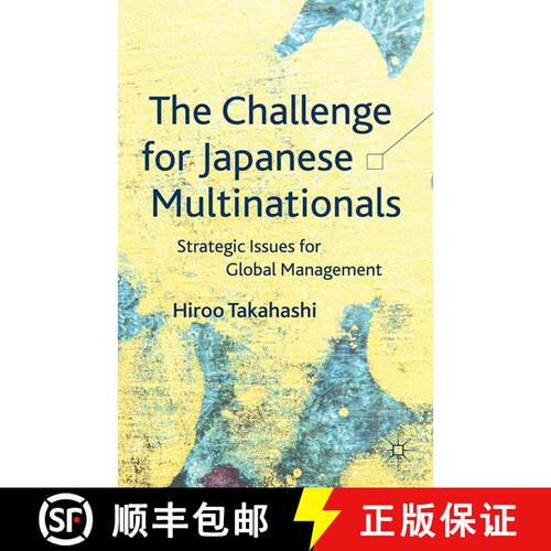 【3-4周达】The Challenge for Japanese Multinationals : Strategic Issues for Global Management (1st ed... [9781349455607]