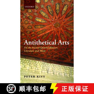 【3-4周达】Antithetical Arts: On the Ancient Quarrel Between Literature and Music [9780199596294]