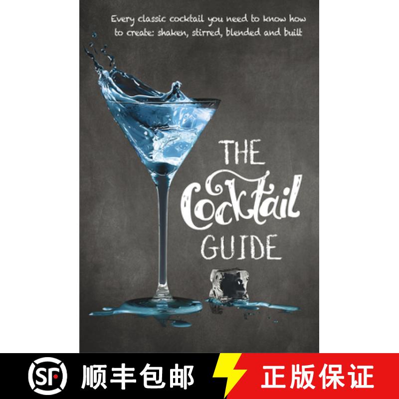 【3-4周达】The Cocktail Guide: Every Classic Cocktail You Need to Know How to Make, Shaken, Stirred, ... [9781760794163]