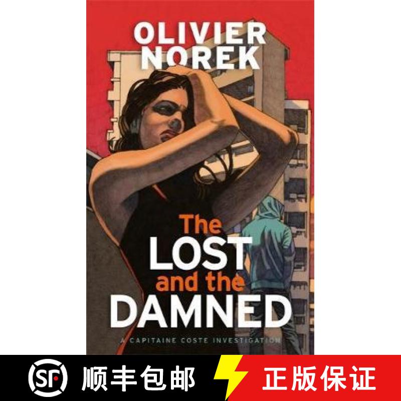 现货 Lost and the Damned: A gritty, gripping crime novel set in France's most dangerous suburb [9780857059642]