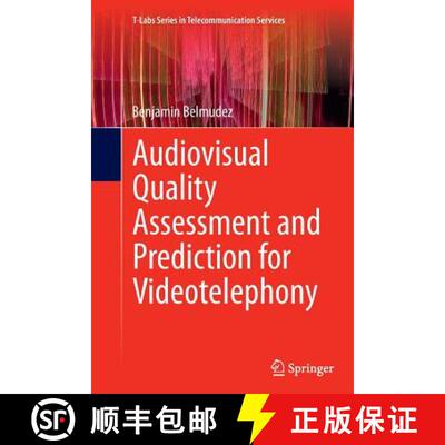 【3-4周达】Audiovisual Quality Assessment and Prediction for Videotelephony (Softcover reprint of the... [9783319367538]