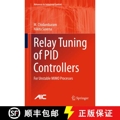 【3-4周达】精装 Relay Tuning of PID Controllers : For Unstable MIMO Processes (1st ed. 2018) [9789811077265]