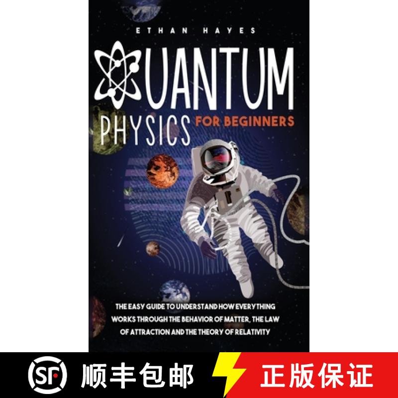 【3-4周达】Quantum Physics for Beginners: The Easy Guide to Understand how Everything Works through t... [9781954151055]